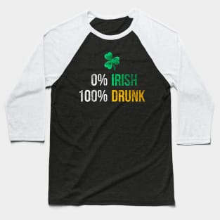 0 Irish 100 Drunk St Patty'S Day Baseball T-Shirt